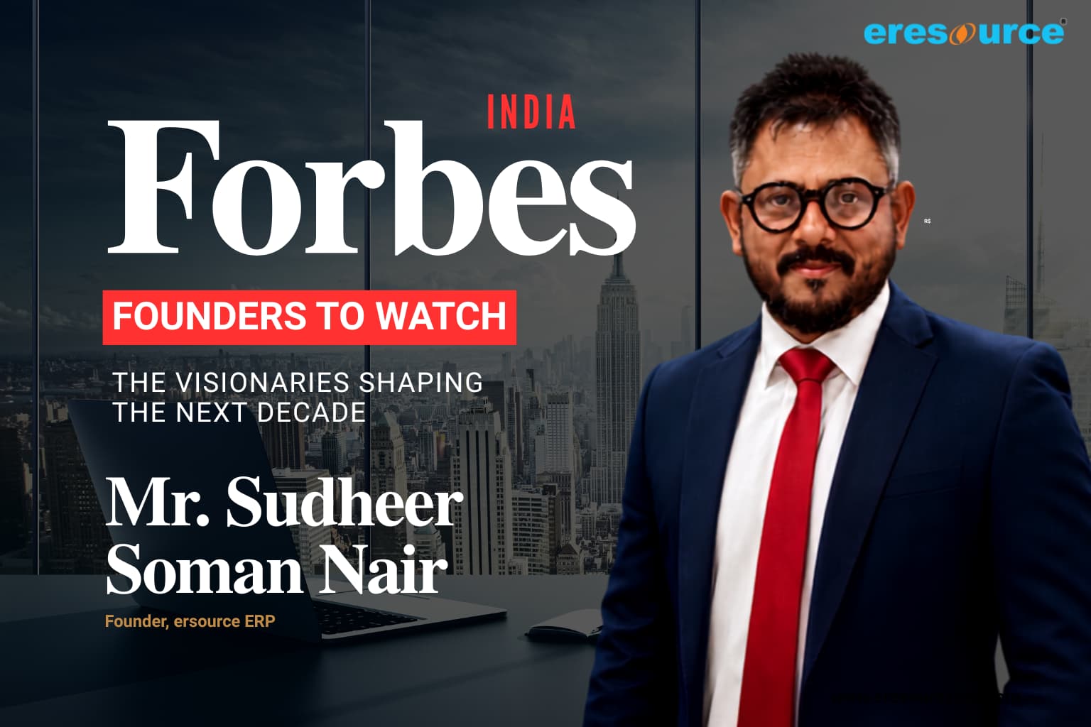 Forbes India Features eresource ERP Founder Sudheer Soman Nair Among Founders to Watch